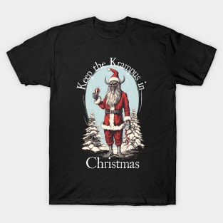 Keep the Krampus in Christmas - Christmas Novelty Shirt T-Shirt